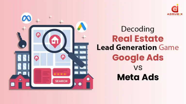 lead generation in real estate, google ads and meta ads